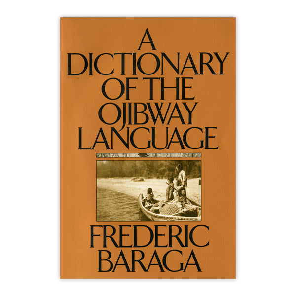 A Dictionary of the Ojibway Language