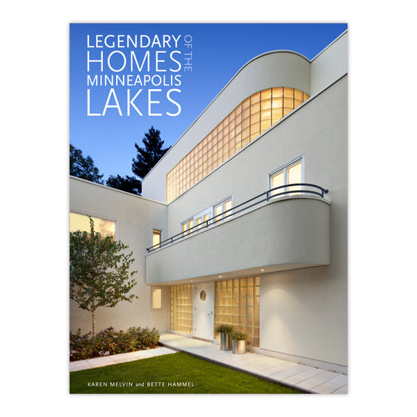 Legendary Homes of the Minneapolis Lakes