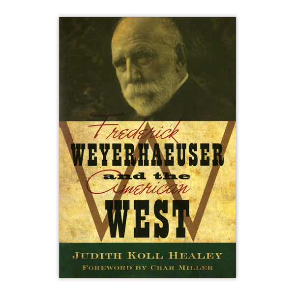 Frederick Weyerhaeuser and the American West