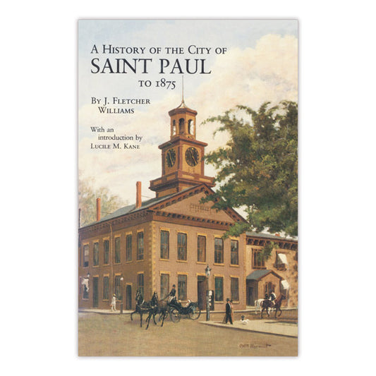 A History of the City of St. Paul to 1875