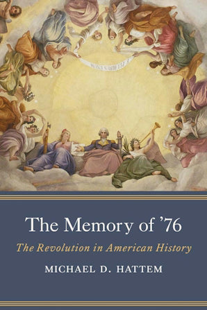 Book cover for The Memory of '76: The Revolution in American History shows an ornate painting of Revolution figures with angels and clouds above the title and author's name.