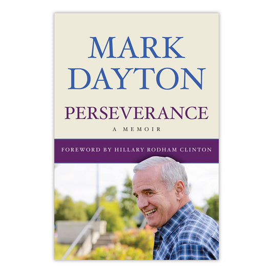 Book cover of Perseverance, the memoir by Mark Dayton on public service and Minnesota politics, shows a smiling older man in a plaid shirt with green trees and blue sky. Foreword by Hillary Rodham Clinton.