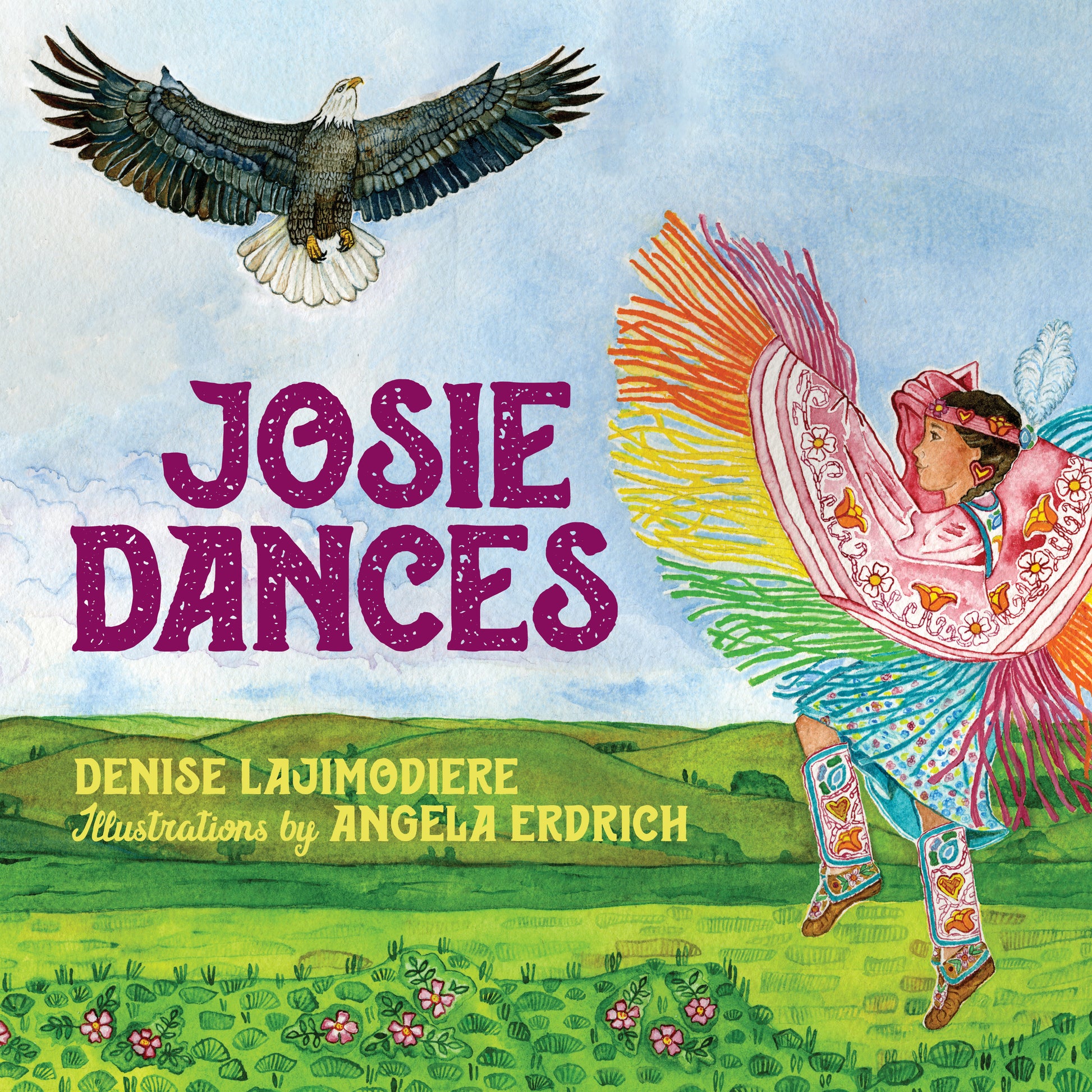 A young girl dressed in vibrant regalia dances across a green field beneath a soaring eagle, embodying the lively spirit of an Ojibwe powwow. The bold purple title, Josie Dances, appears on the cover with author and illustrator credits below, presenting this beautiful children’s book that explores the Native American tradition of discovering a spirit name.