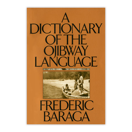 A Dictionary of the Ojibway Language