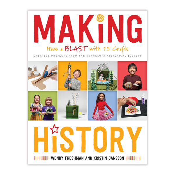 Making History Sample Making History – Minnesota Historical Society