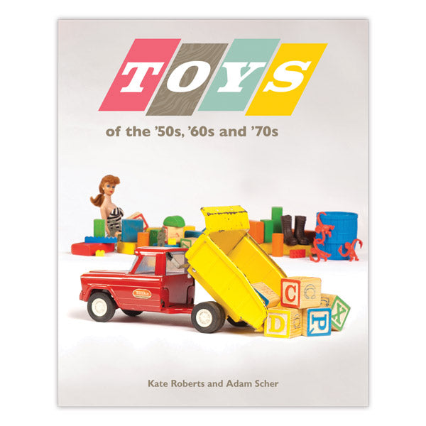 Toys of the '50s, '60s, and '70s