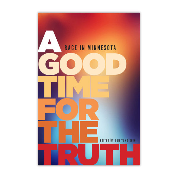 A Good Time for the Truth – Minnesota Historical Society