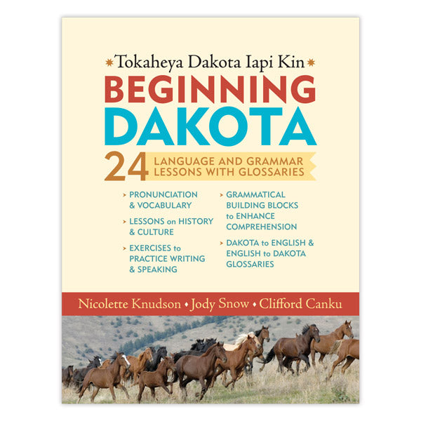 Beginning Dakota/Tokaheya Dakota Iapi Kin: Teacher's Edition