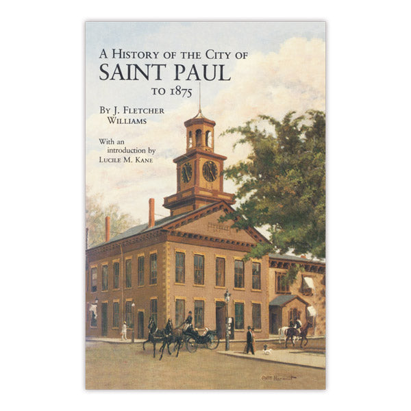 A History of the City of St. Paul to 1875