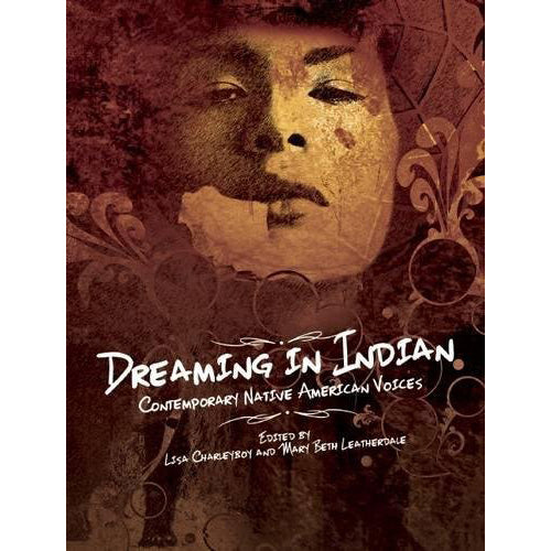 Dreaming in Indian: Contemporary Native American Voices