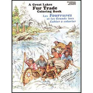 Great Lakes Fur Trade Coloring Book (Les Fourrures et les Grands lacs Cahier á colorier)