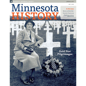 Minnesota History Magazine Spring 2017 (65:5)